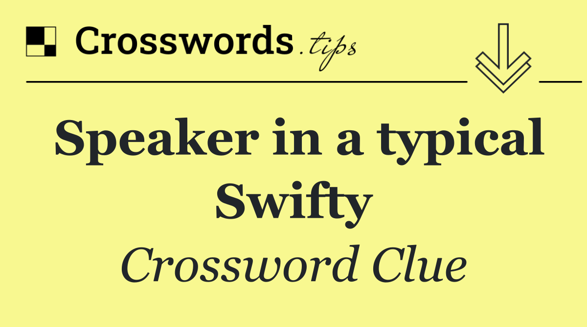 Speaker in a typical Swifty