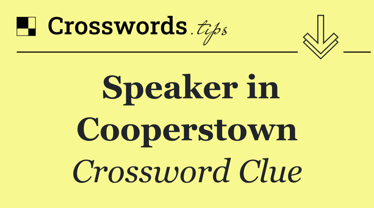 Speaker in Cooperstown