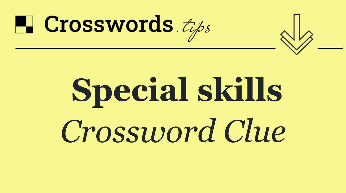 Special skills