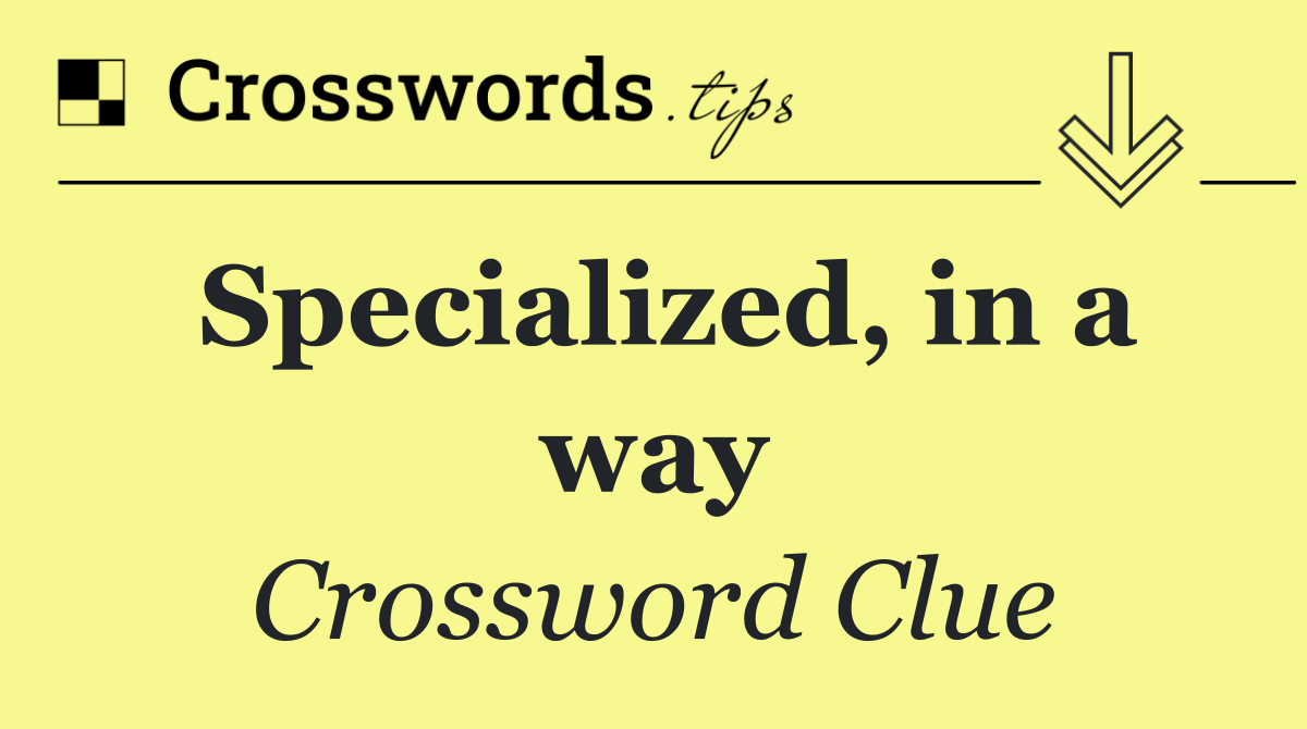 Specialized, in a way