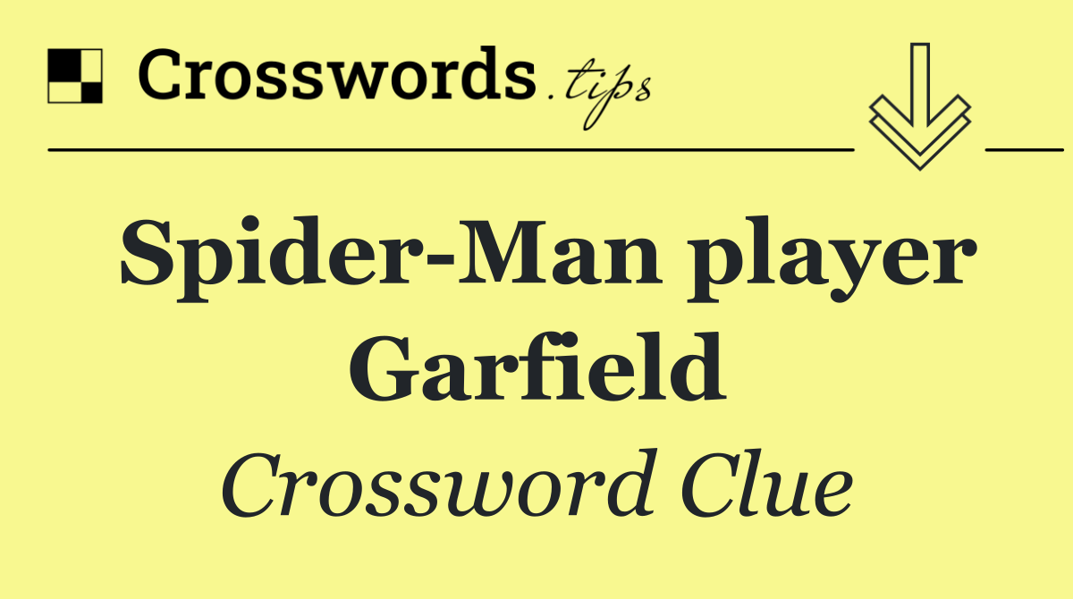 Spider Man player Garfield