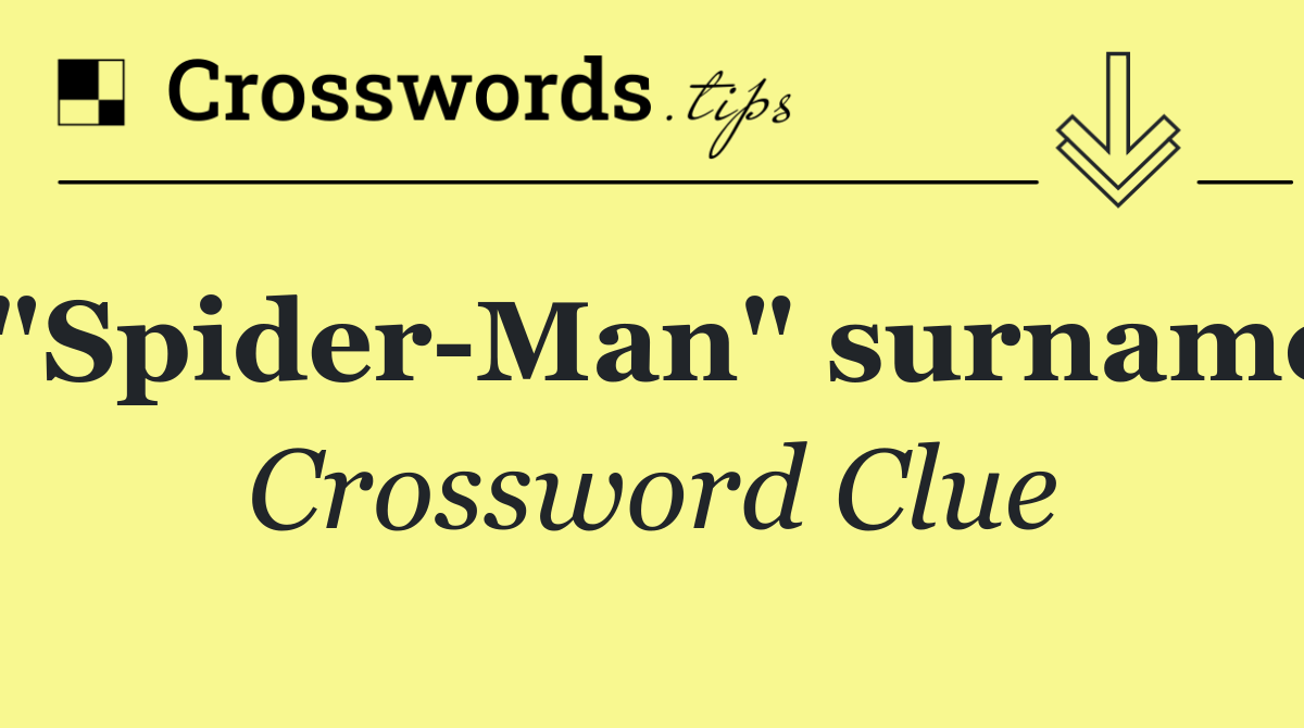 "Spider Man" surname