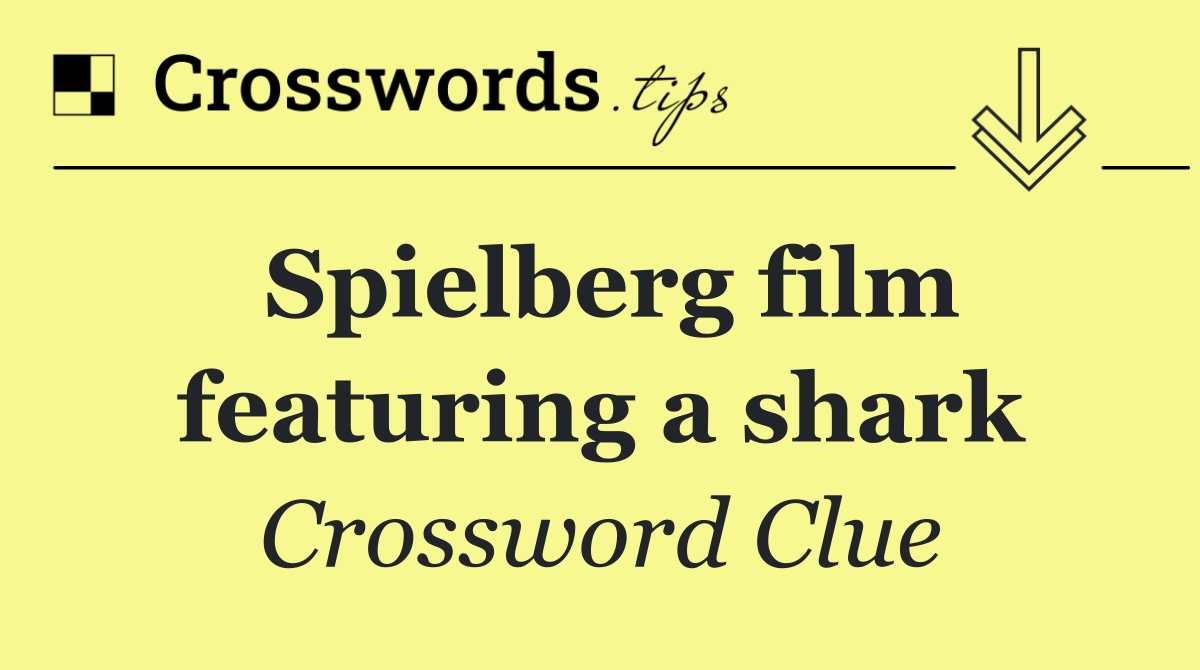 Spielberg film featuring a shark