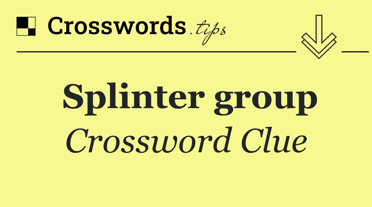 Splinter group