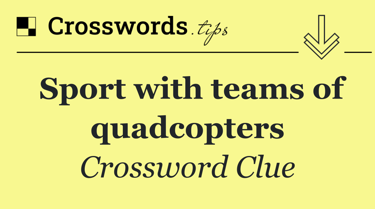 Sport with teams of quadcopters