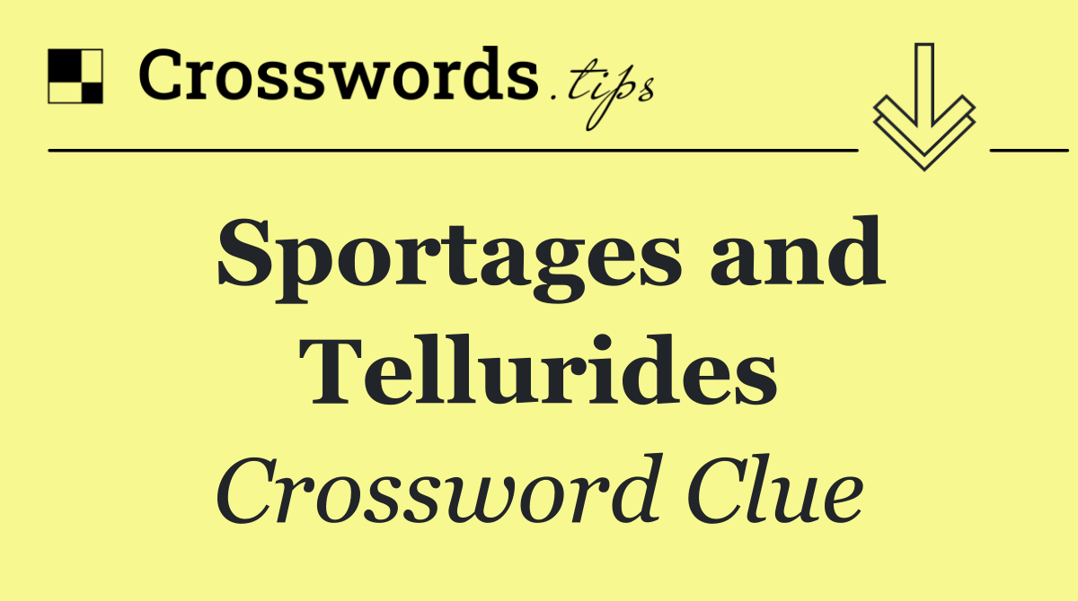 Sportages and Tellurides