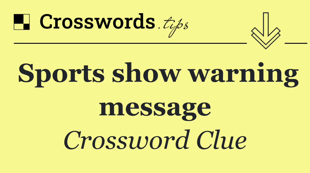Sports show warning message