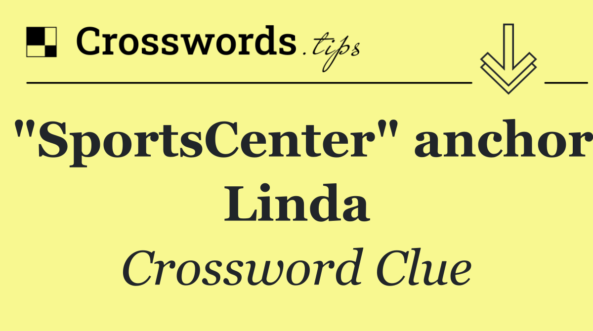 "SportsCenter" anchor Linda