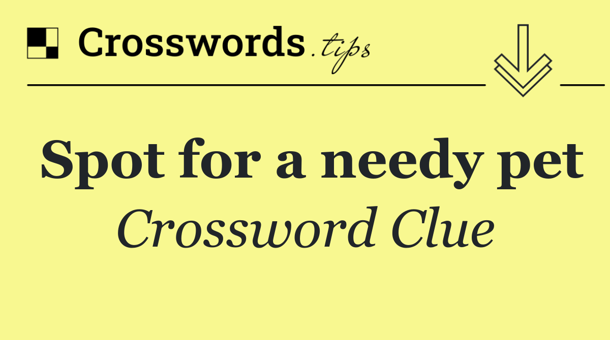 Spot for a needy pet