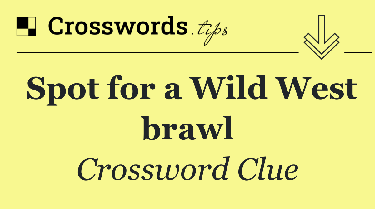 Spot for a Wild West brawl