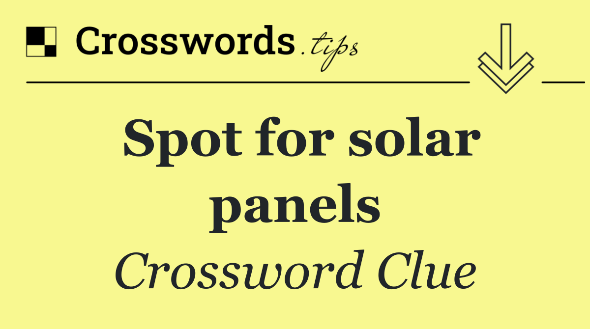 Spot for solar panels