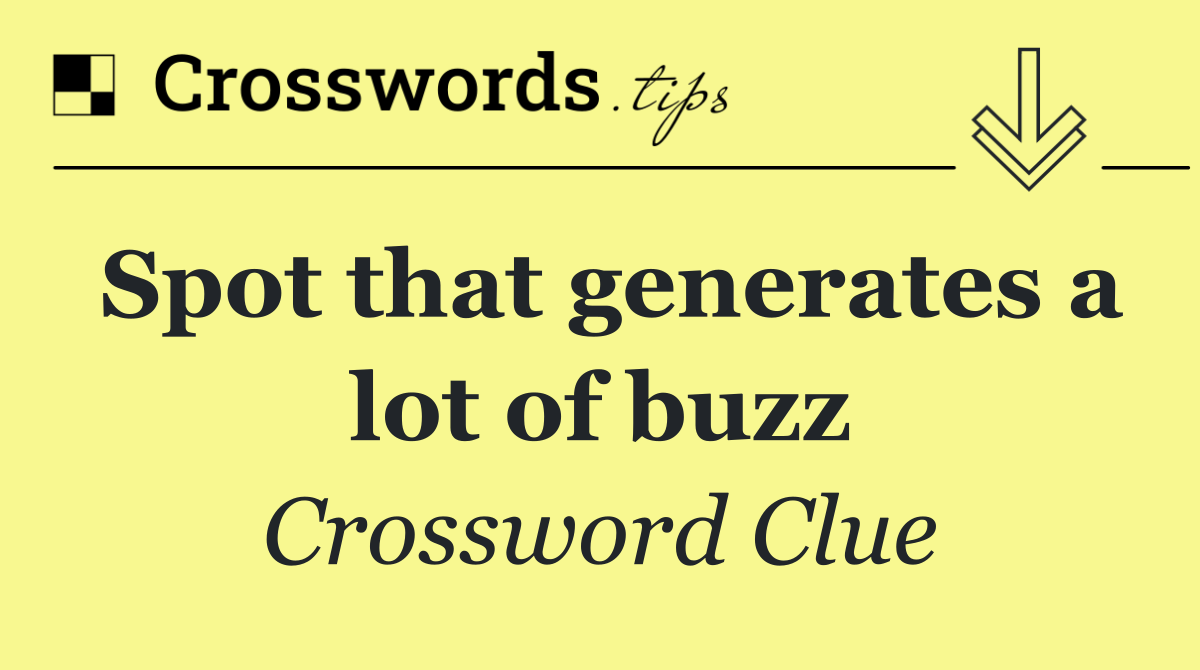 Spot that generates a lot of buzz