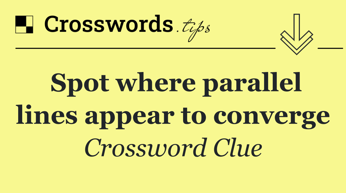 Spot where parallel lines appear to converge