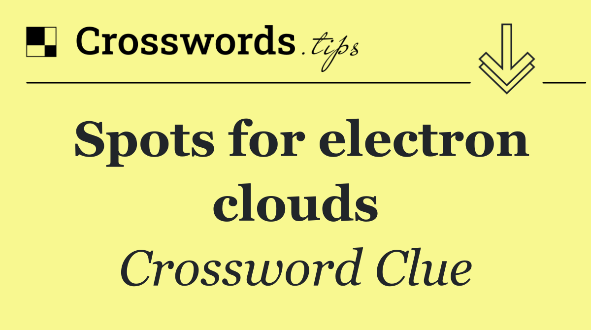 Spots for electron clouds