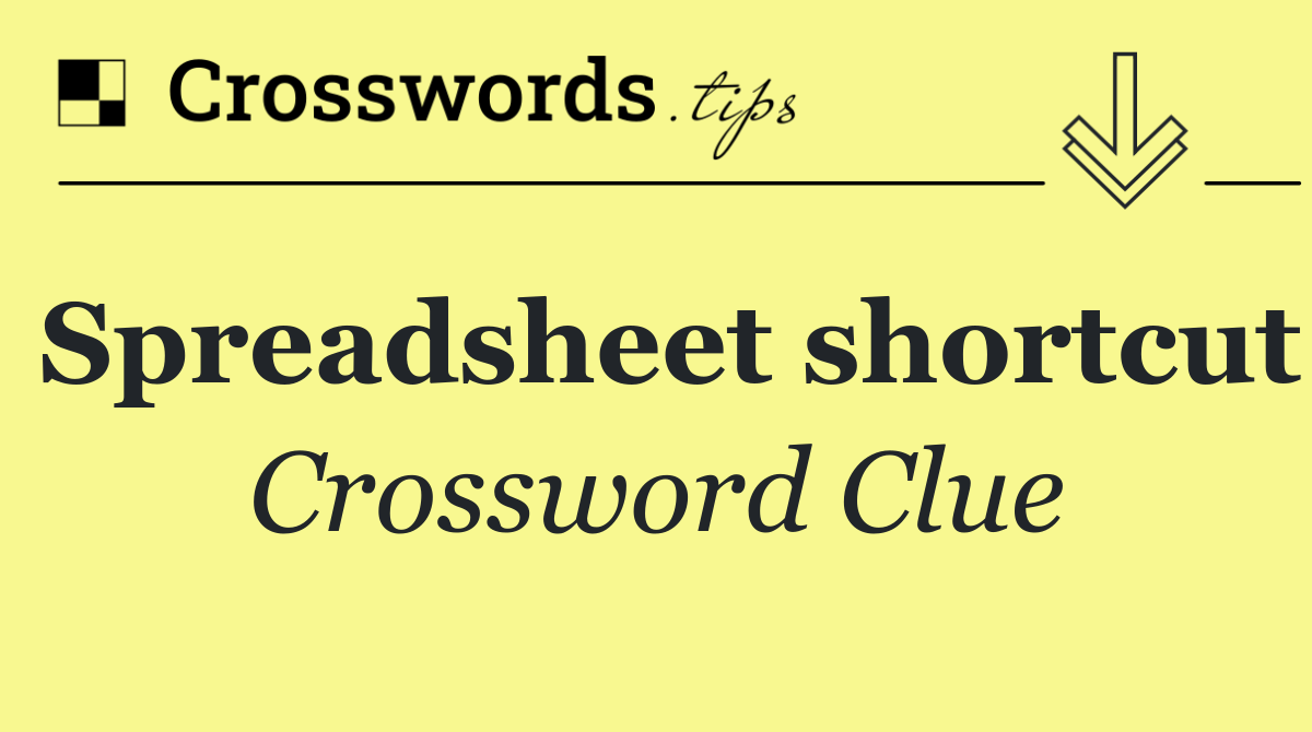 Spreadsheet shortcut