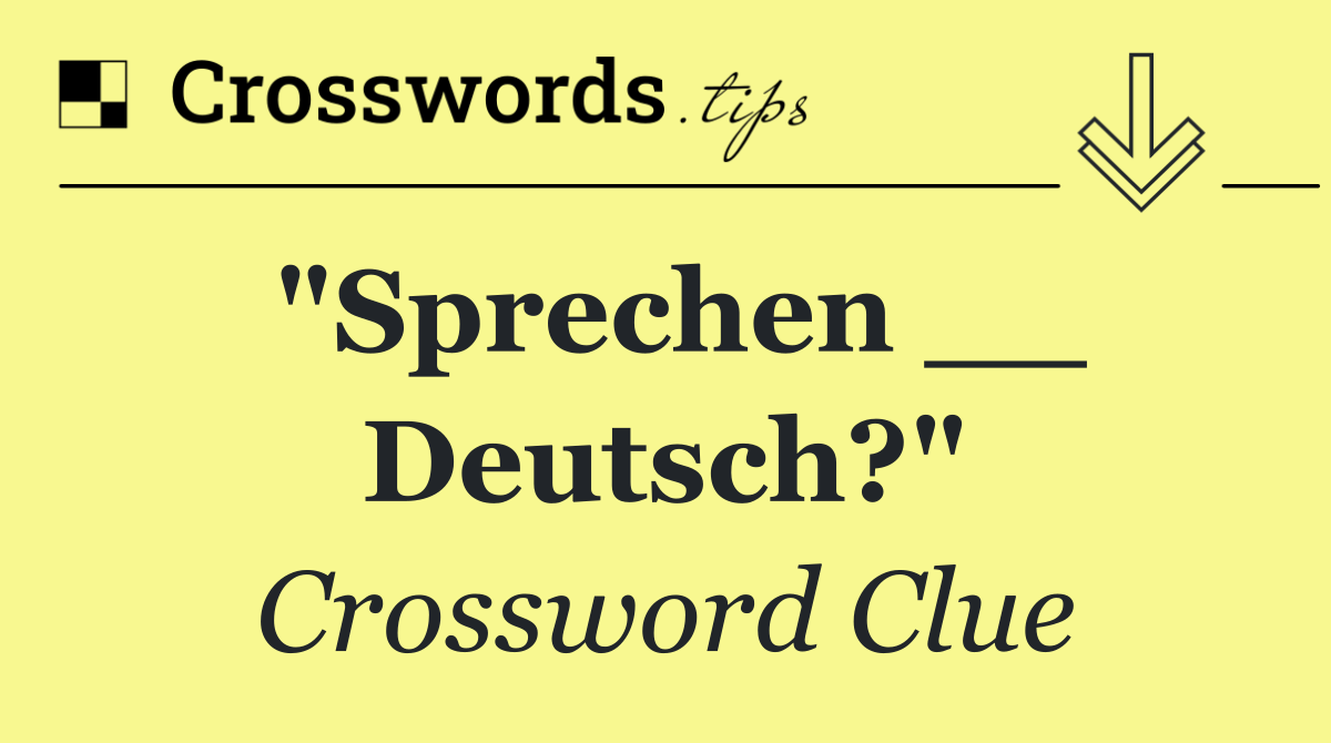 "Sprechen __ Deutsch?"
