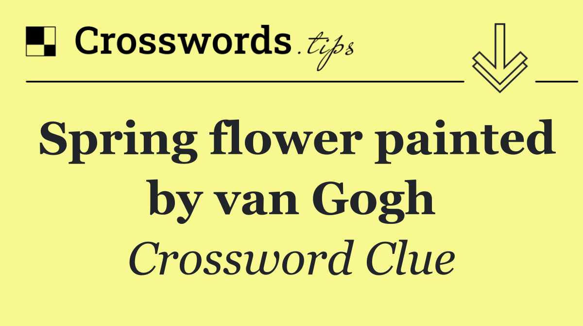 Spring flower painted by van Gogh