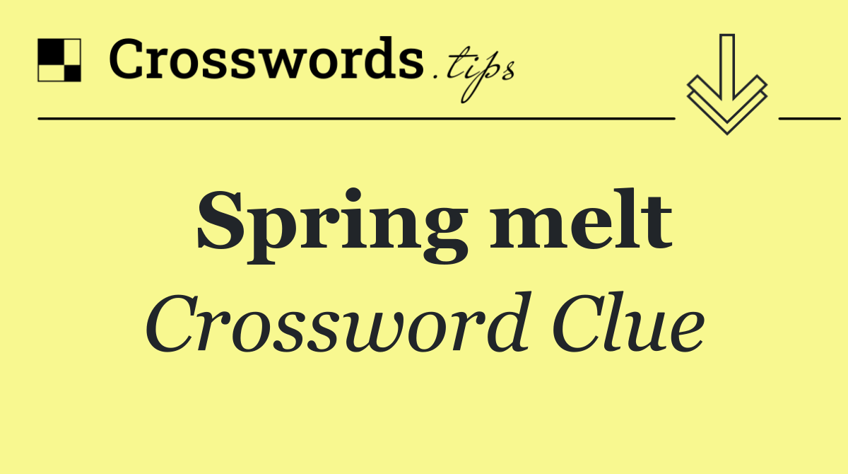 Spring melt