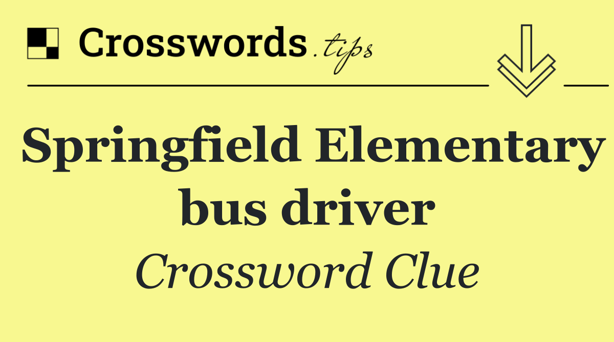 Springfield Elementary bus driver