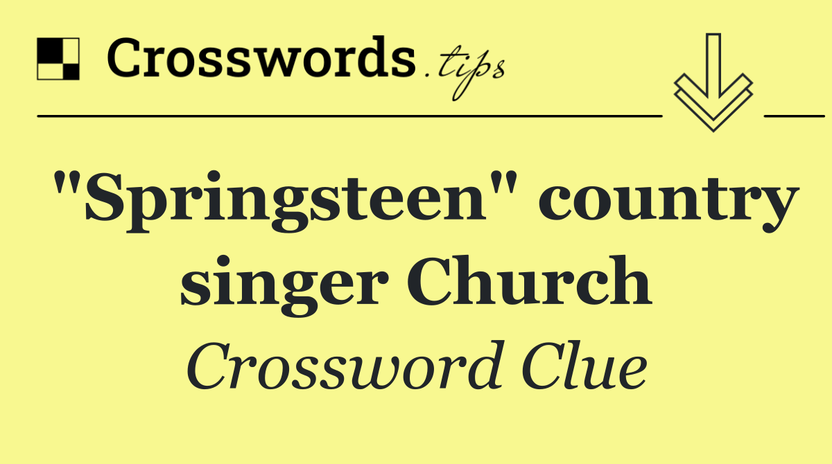"Springsteen" country singer Church