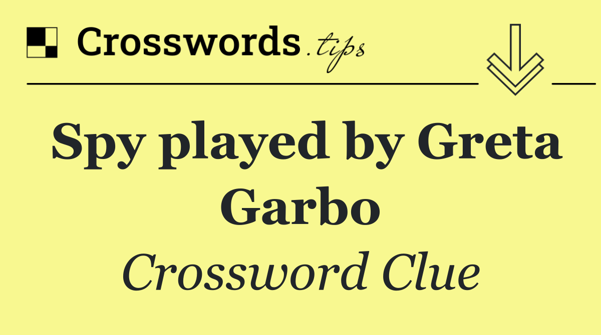 Spy played by Greta Garbo