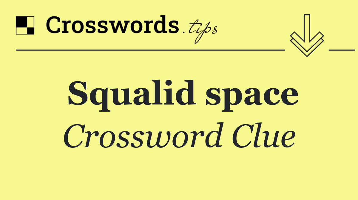 Squalid space