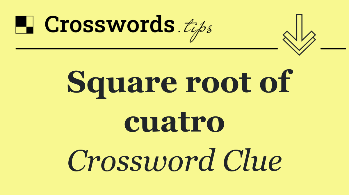 Square root of cuatro