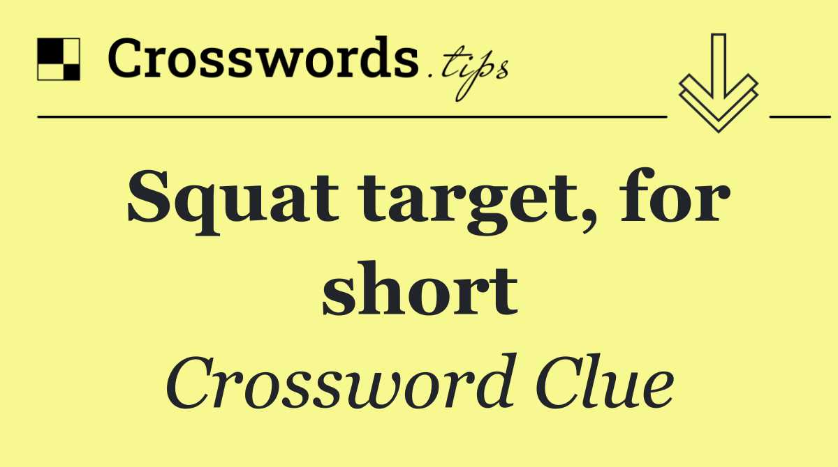 Squat target, for short