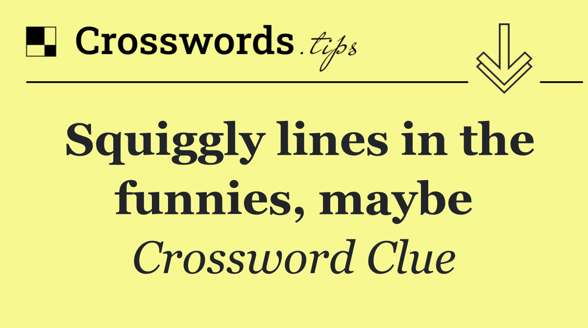 Squiggly lines in the funnies, maybe