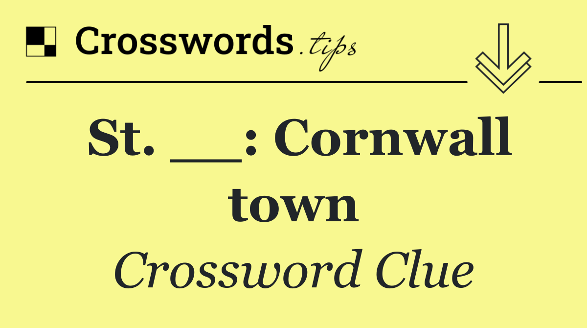 St. __: Cornwall town