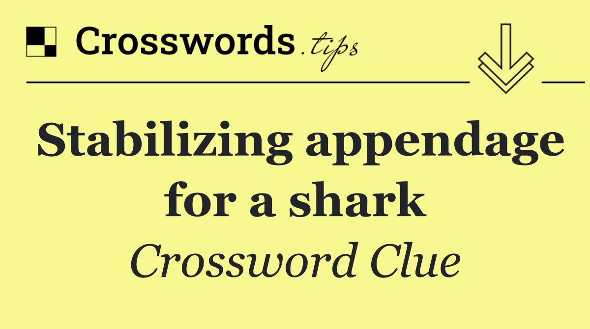 Stabilizing appendage for a shark