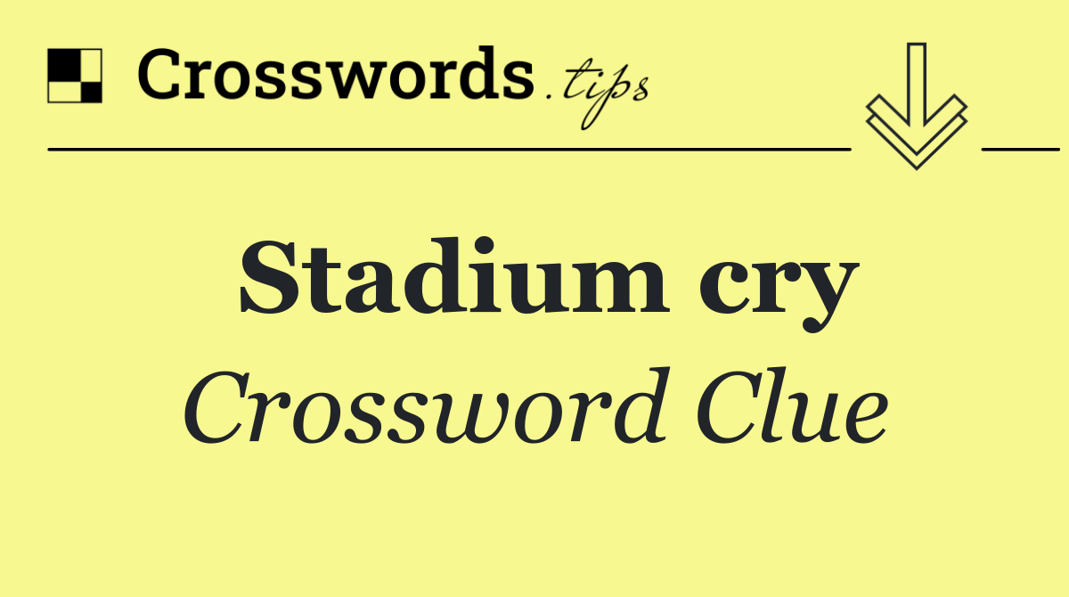 Stadium cry