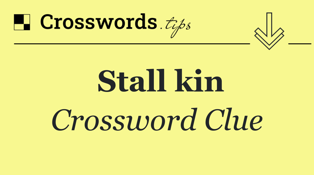 Stall kin