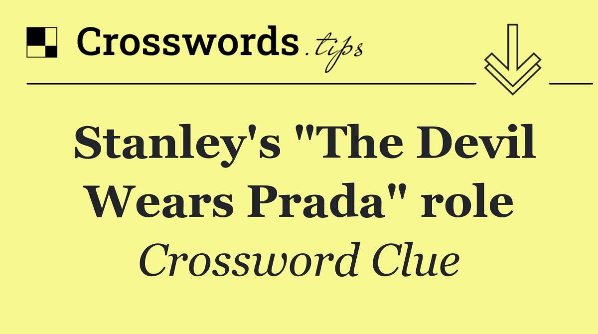 Stanley's "The Devil Wears Prada" role