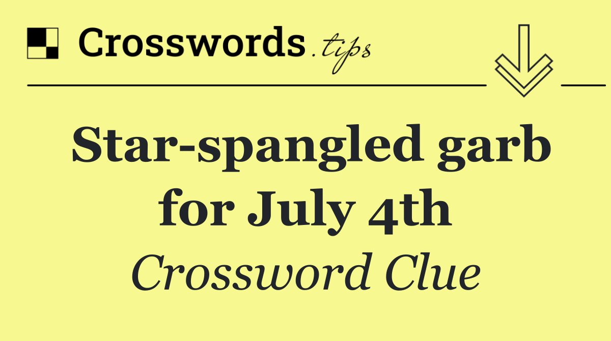 Star spangled garb for July 4th