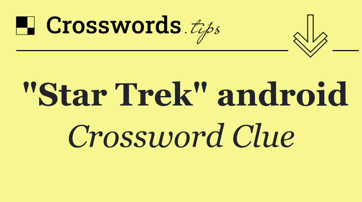 "Star Trek" android