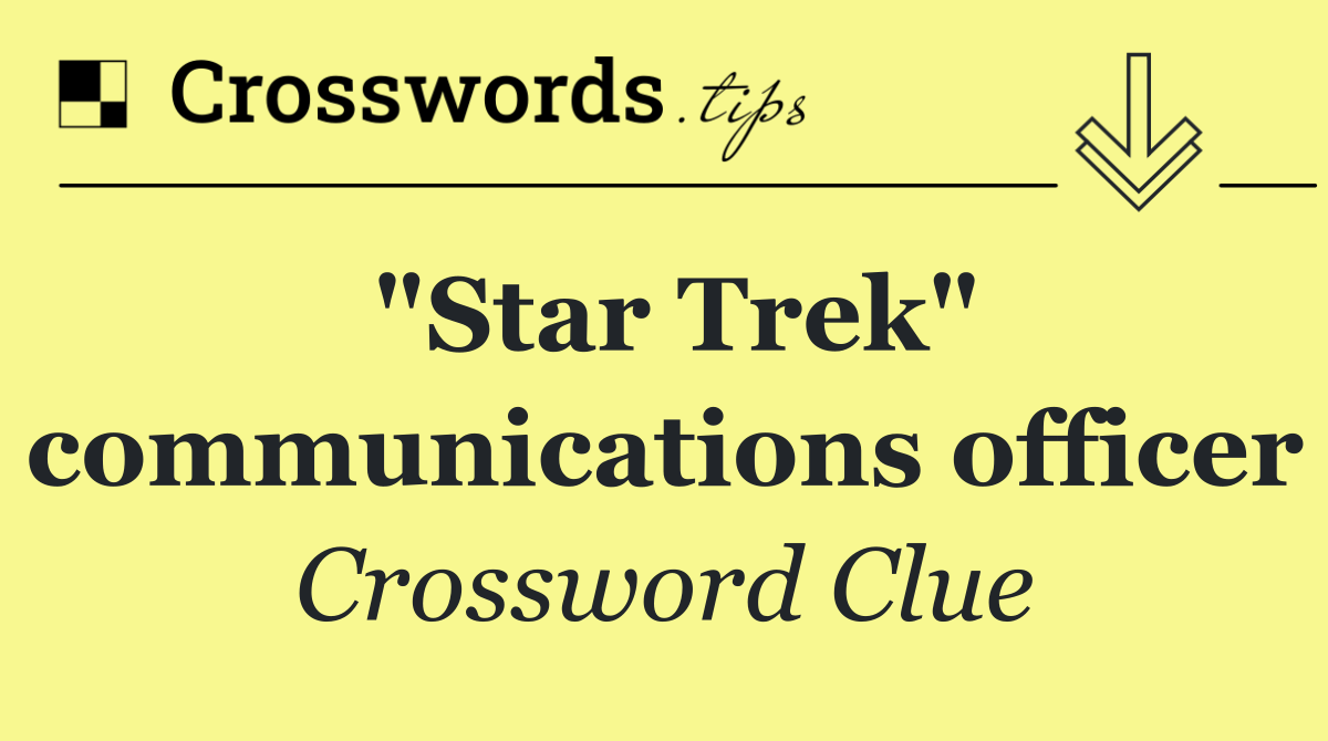 "Star Trek" communications officer