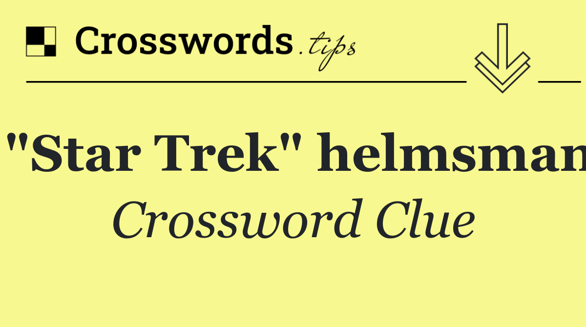 "Star Trek" helmsman