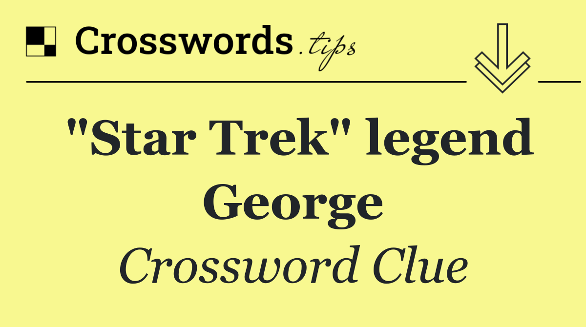 "Star Trek" legend George