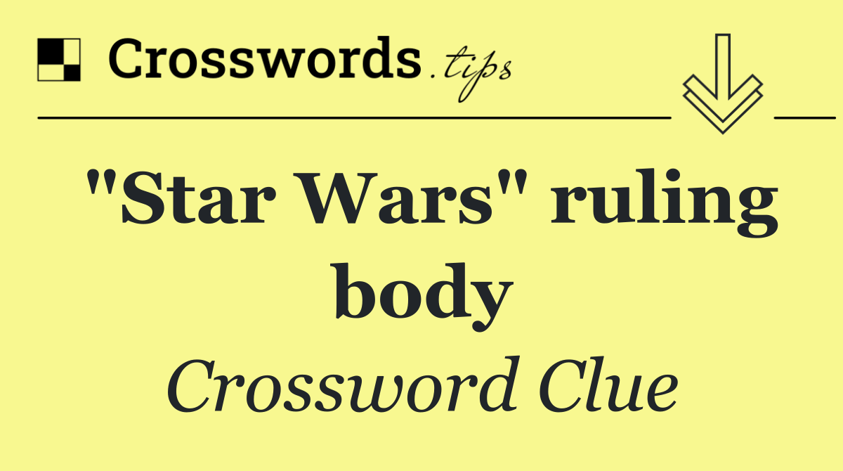 "Star Wars" ruling body
