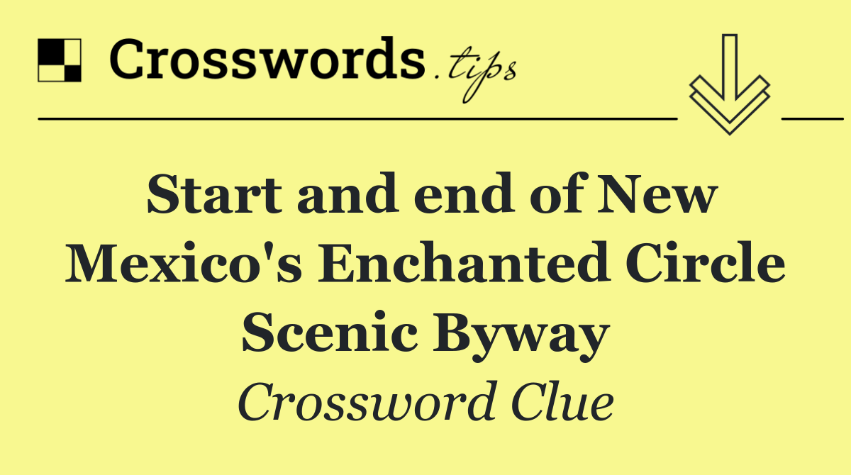Start and end of New Mexico's Enchanted Circle Scenic Byway