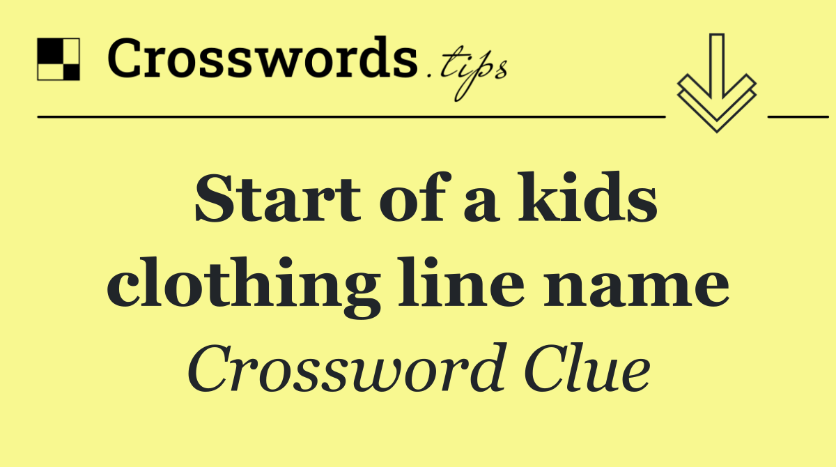 Start of a kids clothing line name
