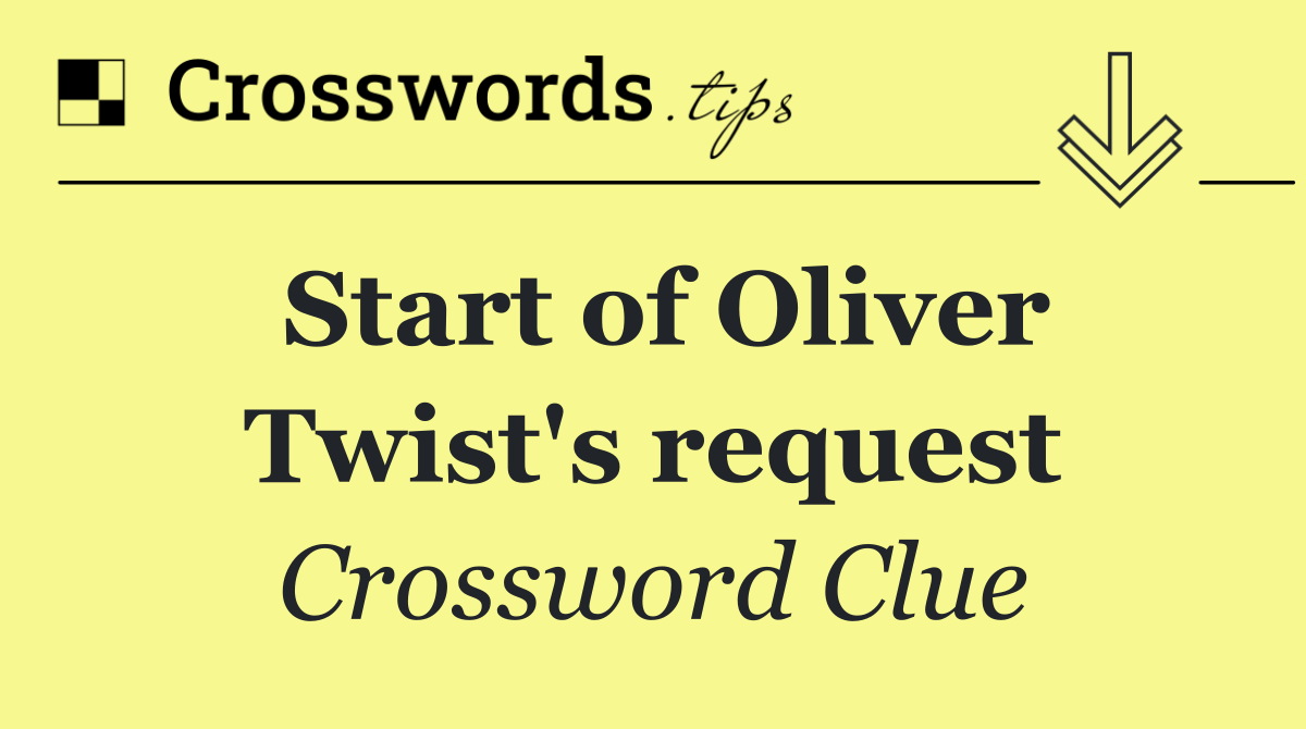 Start of Oliver Twist's request