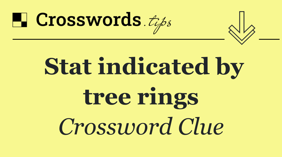 Stat indicated by tree rings