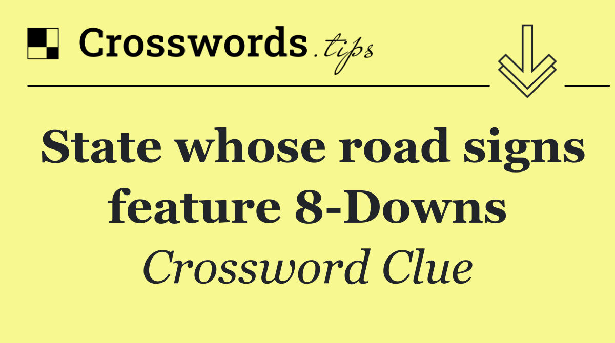 State whose road signs feature 8 Downs