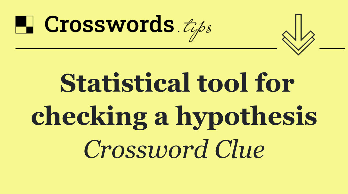 Statistical tool for checking a hypothesis