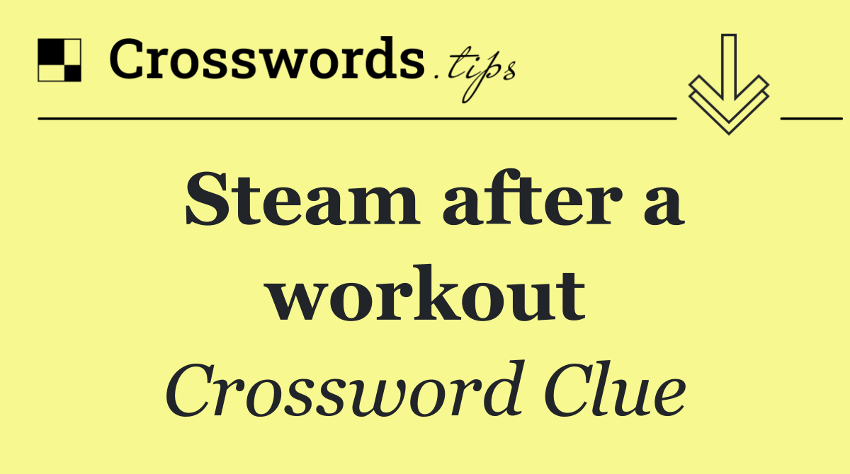 Steam after a workout