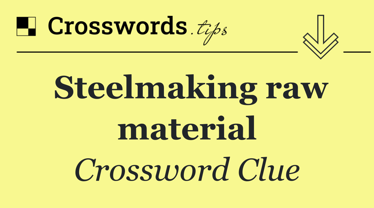 Steelmaking raw material