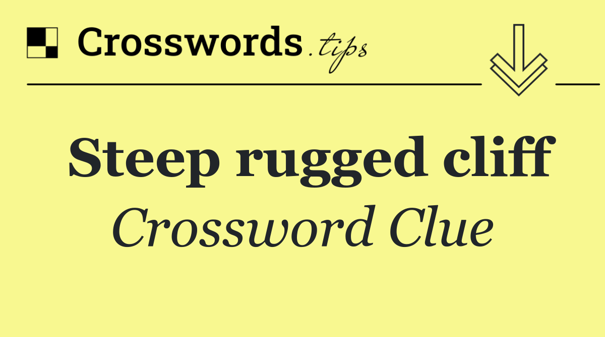 Steep rugged cliff