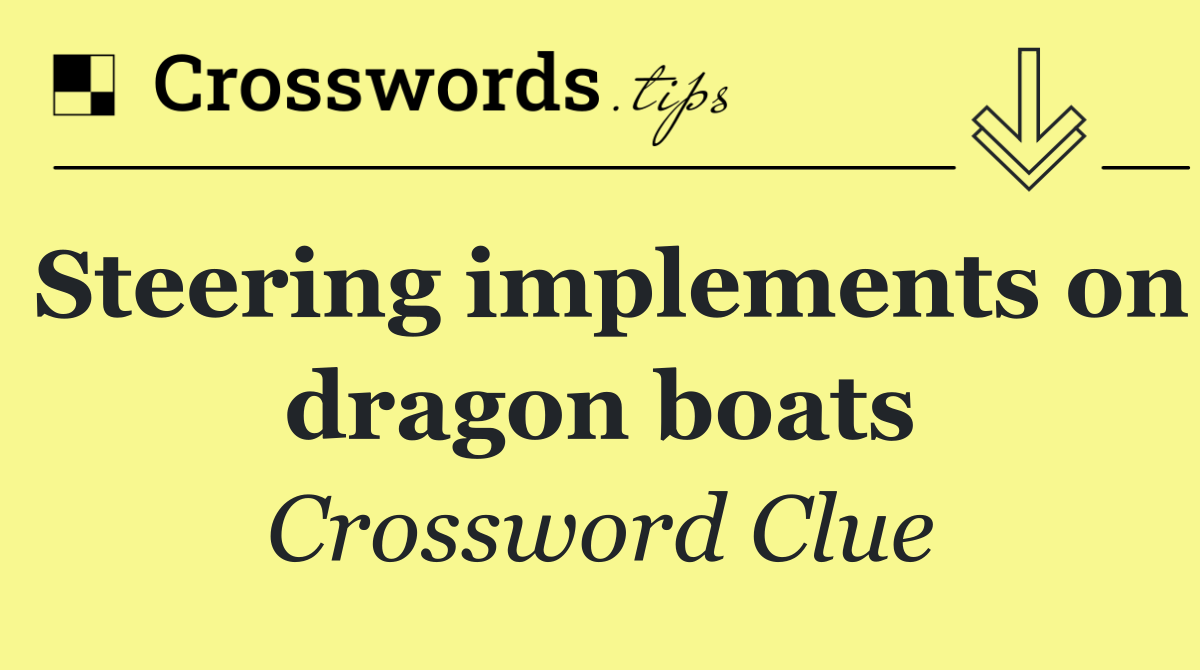 Steering implements on dragon boats